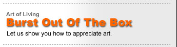 Cocoon Latest Article - Art of Living - Burst Out Of The Box